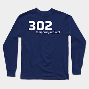 302 Temporary Redirect Long Sleeve T-Shirt